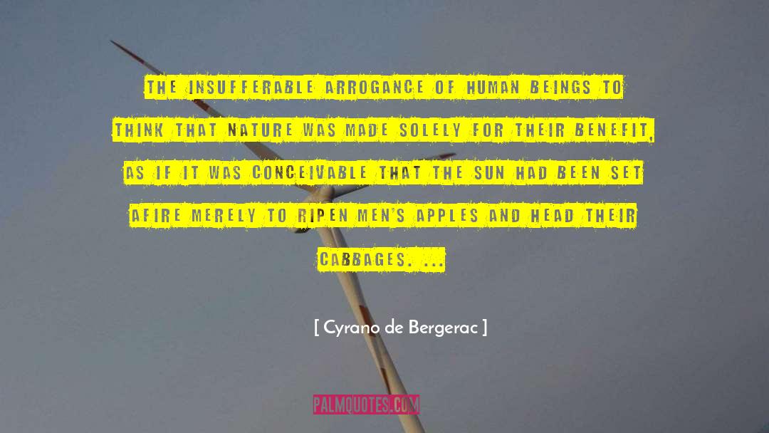 Cyrano De Bergerac Quotes: The insufferable arrogance of human