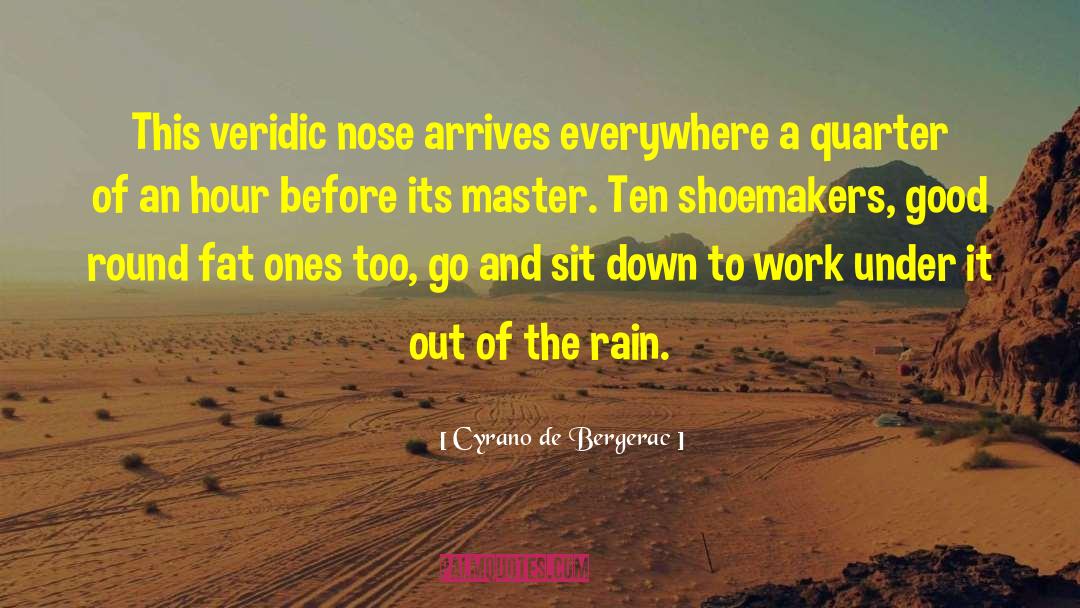 Cyrano De Bergerac Quotes: This veridic nose arrives everywhere