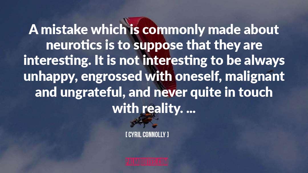 Cyril Connolly Quotes: A mistake which is commonly