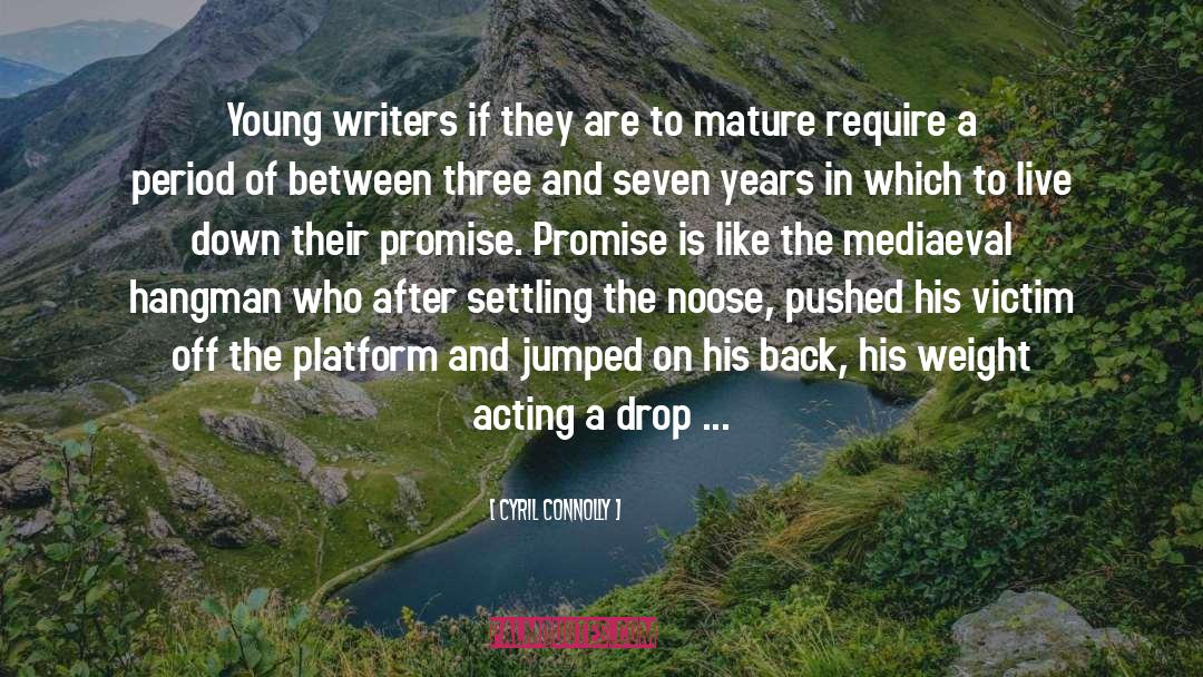 Cyril Connolly Quotes: Young writers if they are