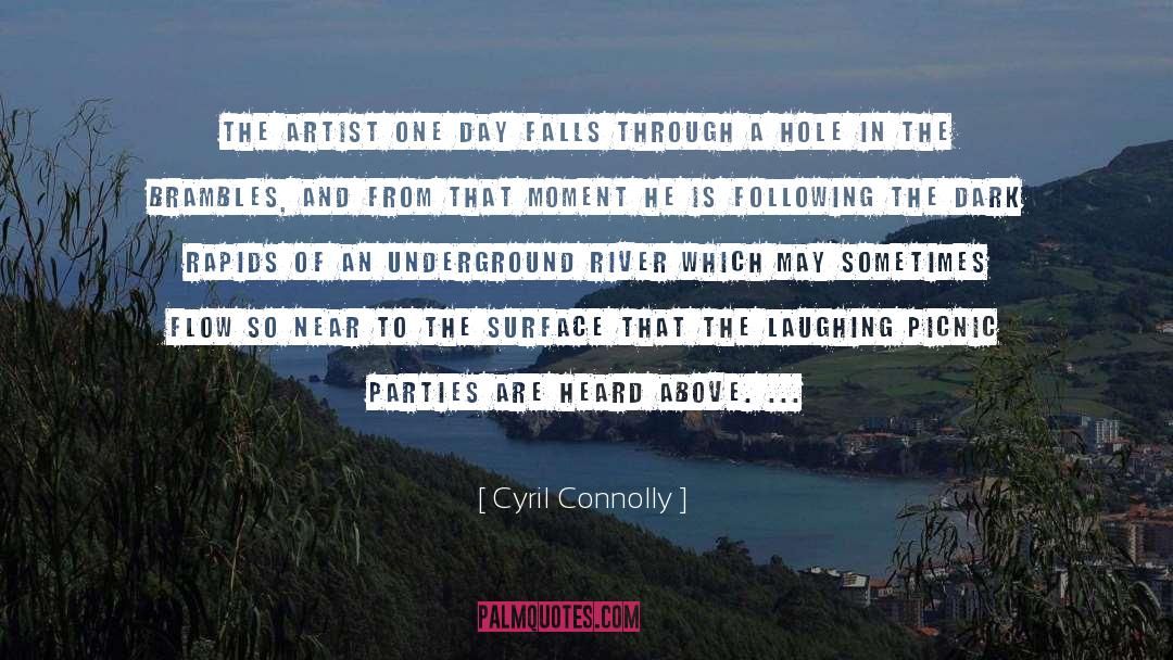 Cyril Connolly Quotes: The artist one day falls