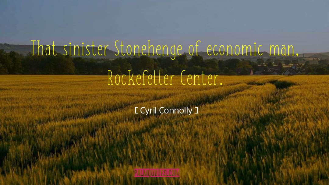 Cyril Connolly Quotes: That sinister Stonehenge of economic