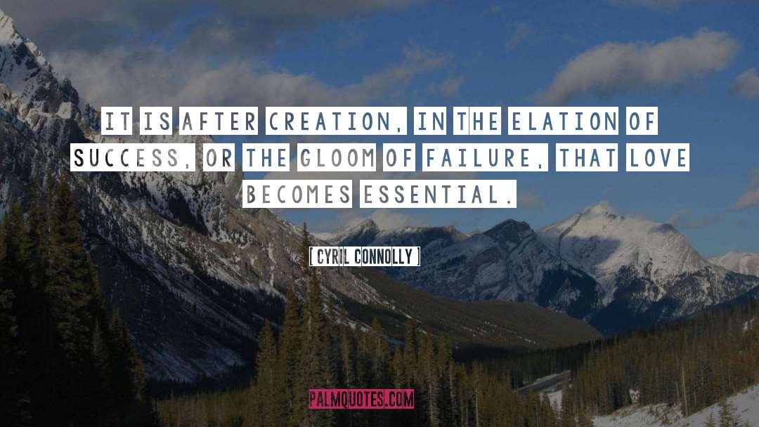 Cyril Connolly Quotes: It is after creation, in