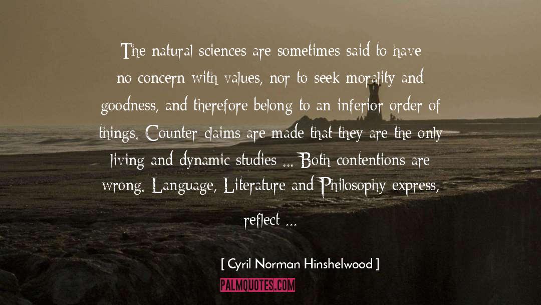 Cyril Norman Hinshelwood Quotes: The natural sciences are sometimes