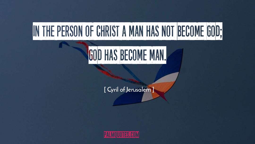 Cyril Of Jerusalem Quotes: In the person of Christ