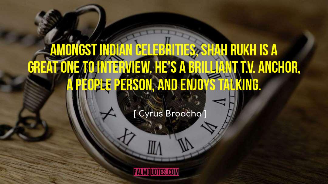 Cyrus Broacha Quotes: Amongst Indian celebrities, Shah Rukh