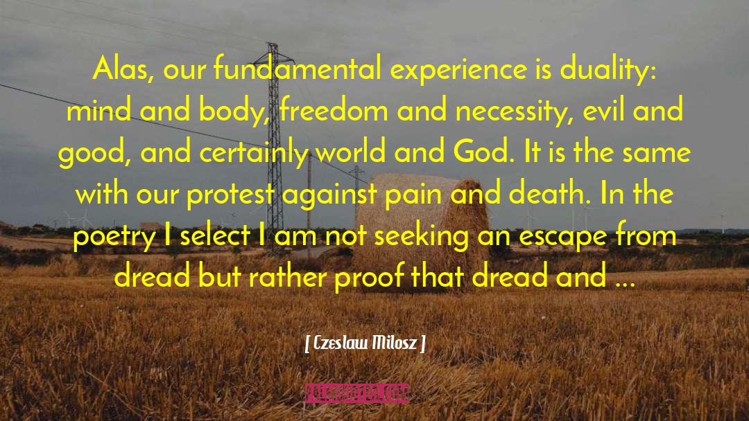 Czeslaw Milosz Quotes: Alas, our fundamental experience is