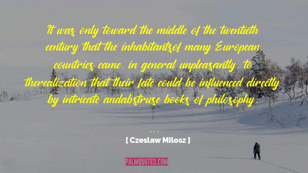 Czeslaw Milosz Quotes: It was only toward the