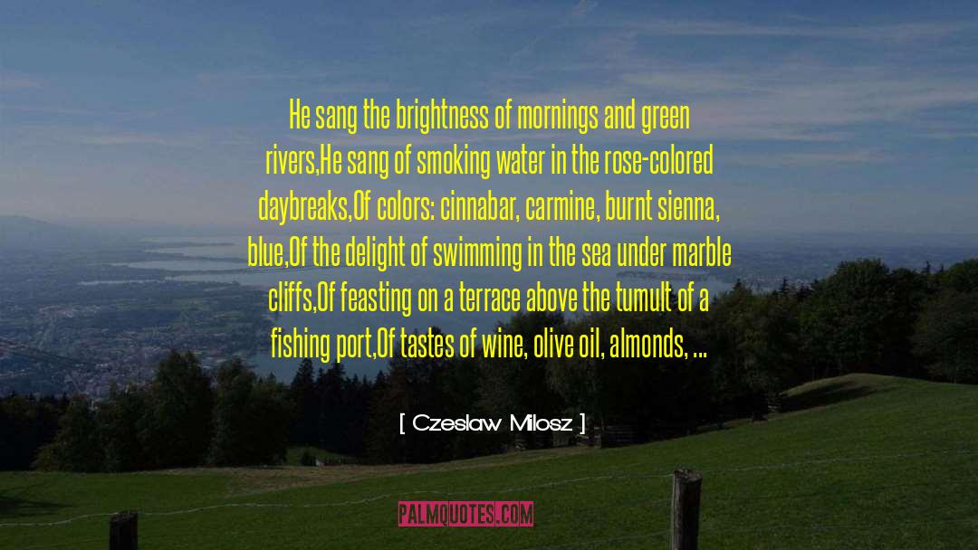 Czeslaw Milosz Quotes: He sang the brightness of