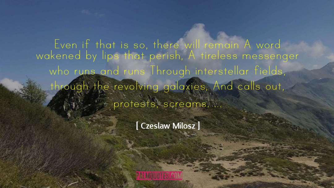 Czeslaw Milosz Quotes: Even if that is so,