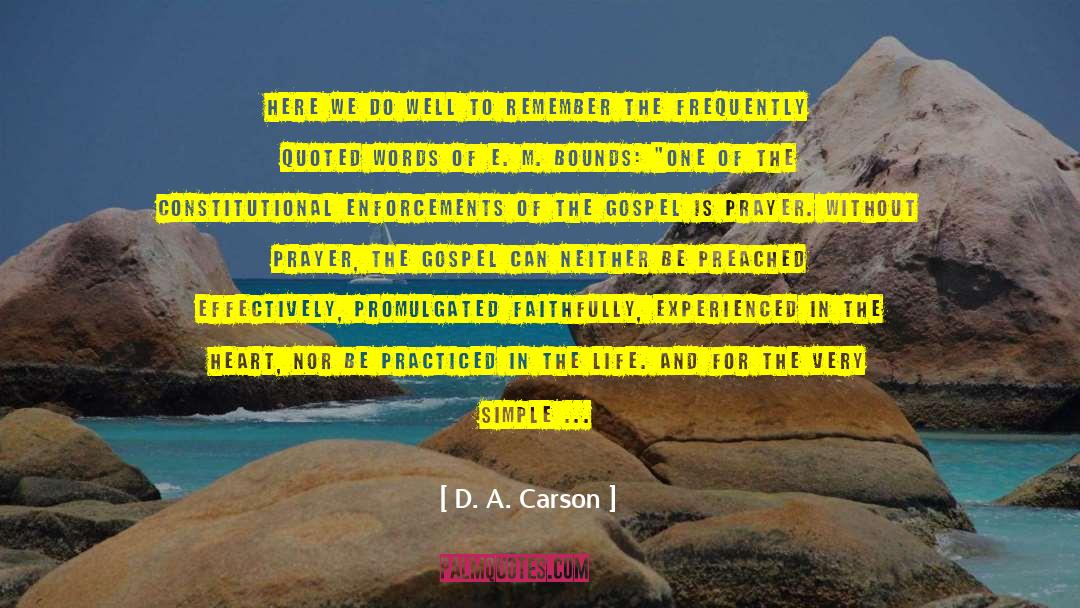 D. A. Carson Quotes: Here we do well to