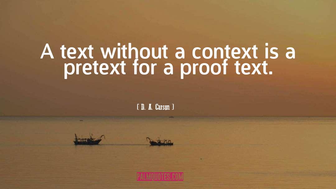 D. A. Carson Quotes: A text without a context