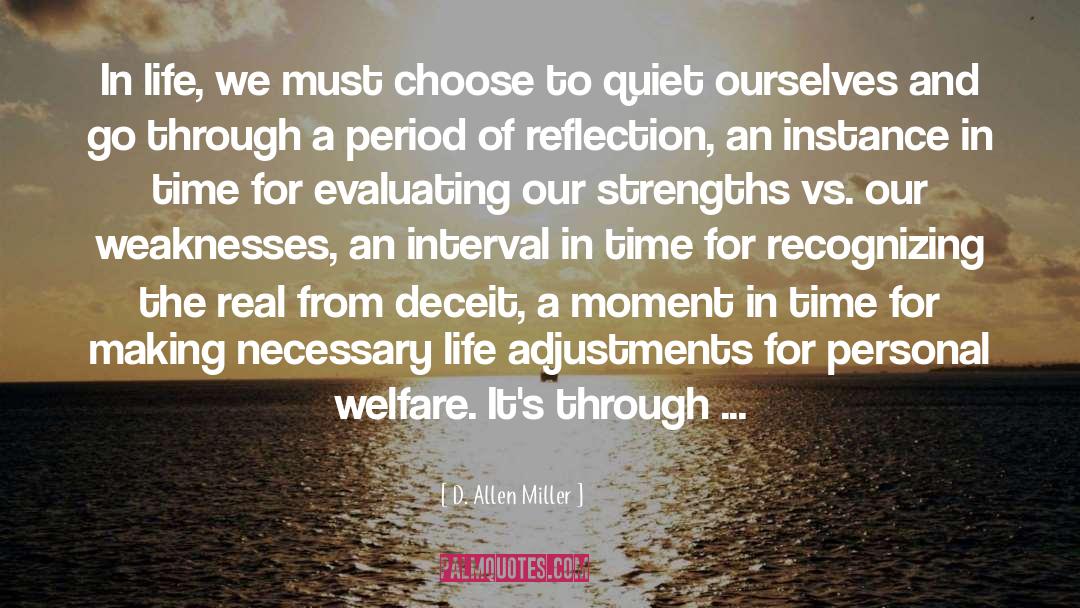 D. Allen Miller Quotes: In life, we must choose