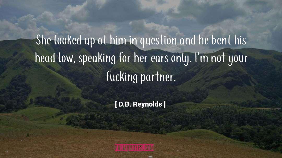 D.B. Reynolds Quotes: She looked up at him