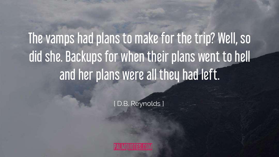 D.B. Reynolds Quotes: The vamps had plans to