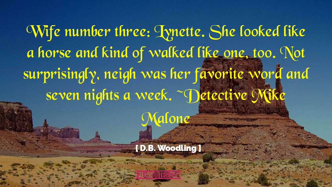 D.B. Woodling Quotes: Wife number three: Lynette. She