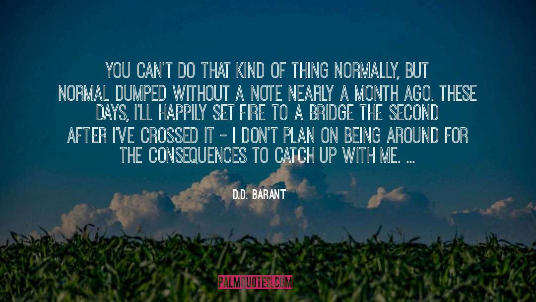 D.D. Barant Quotes: You can't do that kind