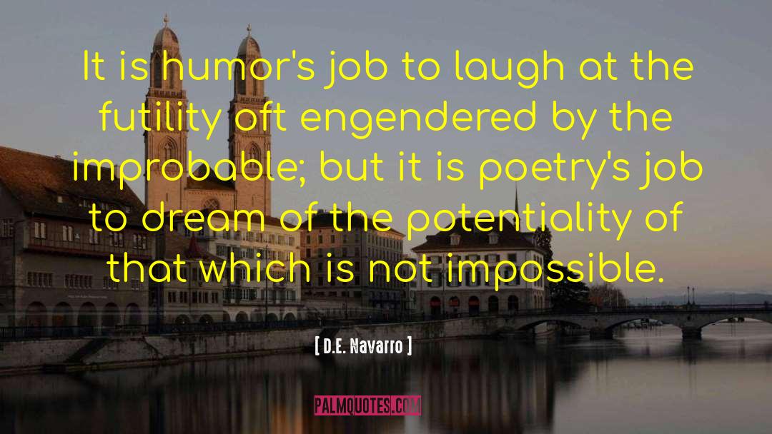 D.E. Navarro Quotes: It is humor's job to