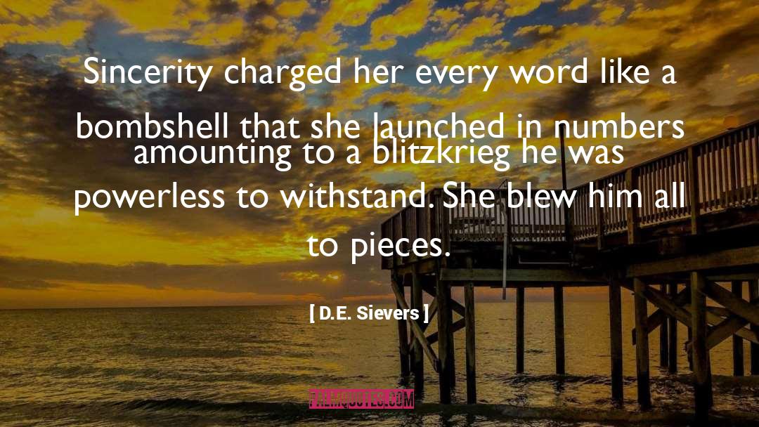D.E. Sievers Quotes: Sincerity charged her every word