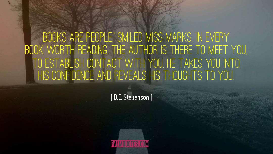 D.E. Stevenson Quotes: Books are people,' smiled Miss