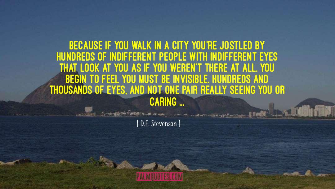 D.E. Stevenson Quotes: Because if you walk in