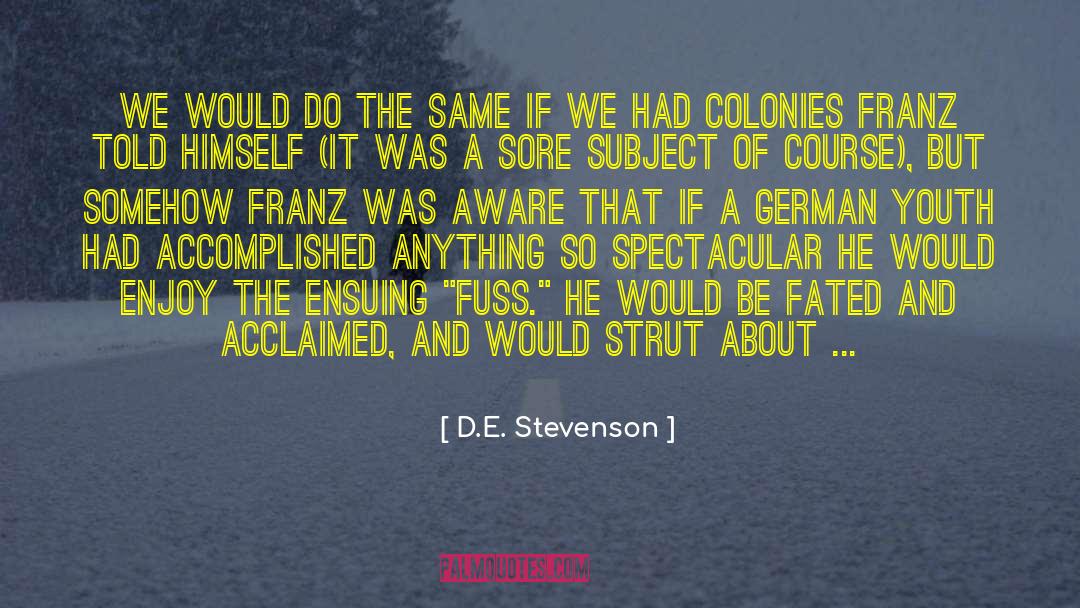 D.E. Stevenson Quotes: We would do the same