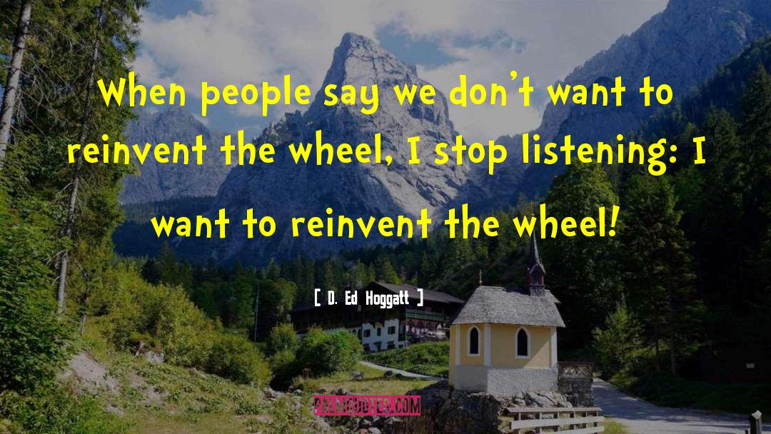 D. Ed Hoggatt Quotes: When people say we don't