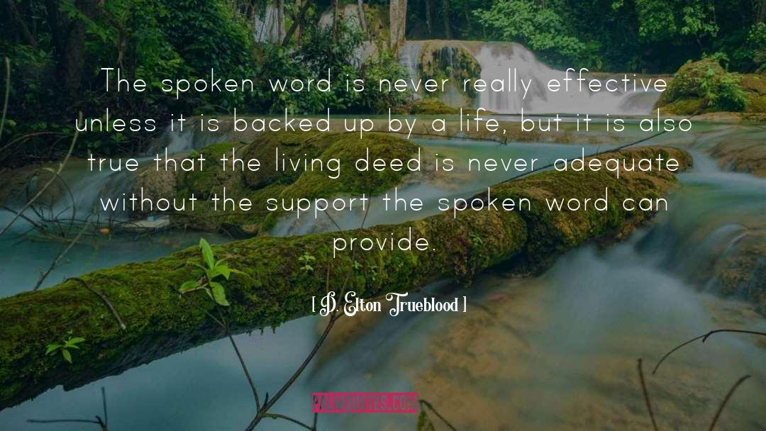 D. Elton Trueblood Quotes: The spoken word is never