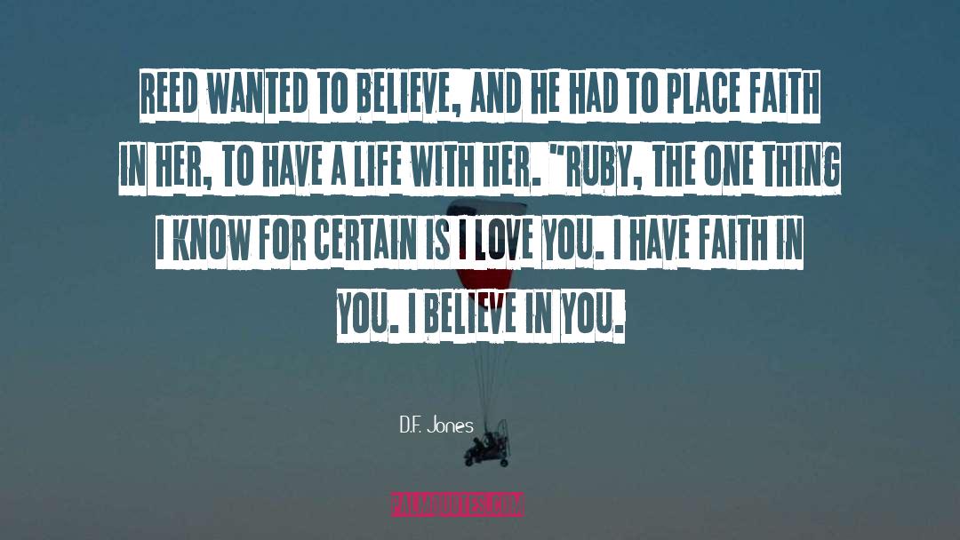 D.F. Jones Quotes: Reed wanted to believe, and