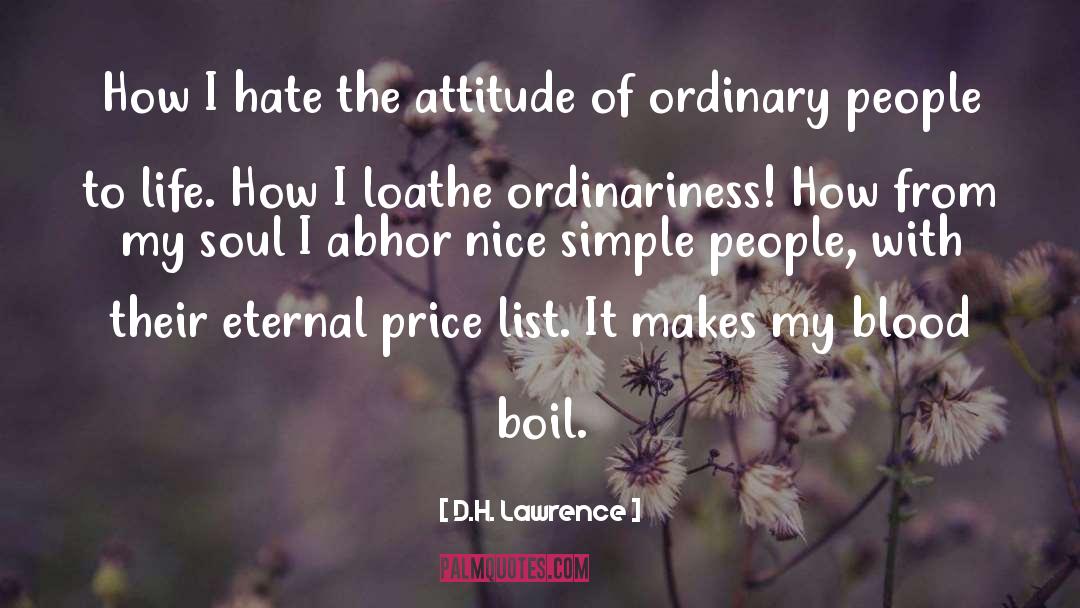 D.H. Lawrence Quotes: How I hate the attitude