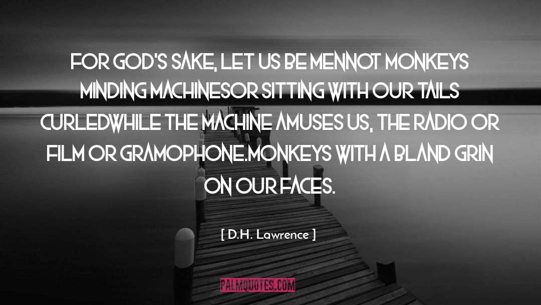 D.H. Lawrence Quotes: For God's sake, let us