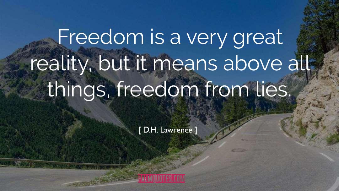 D.H. Lawrence Quotes: Freedom is a very great