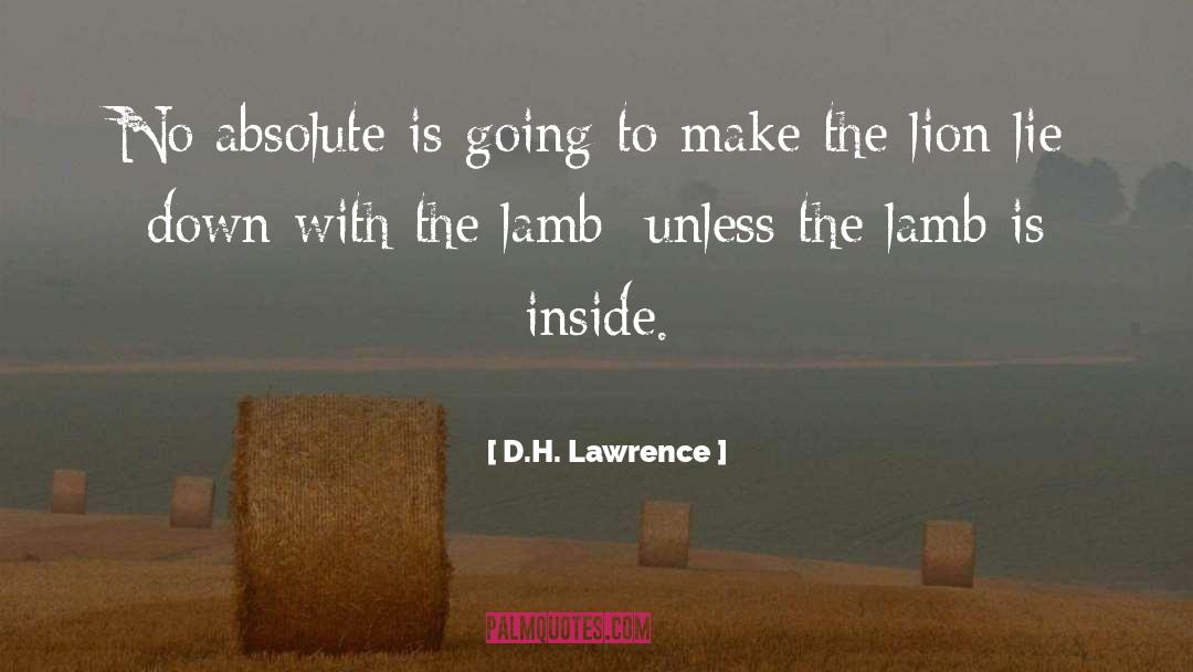 D.H. Lawrence Quotes: No absolute is going to