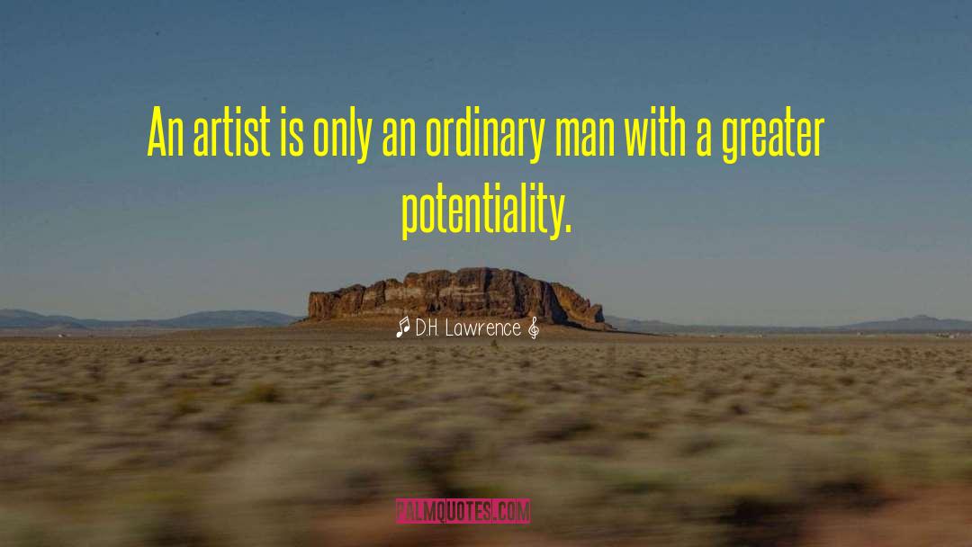 D.H. Lawrence Quotes: An artist is only an