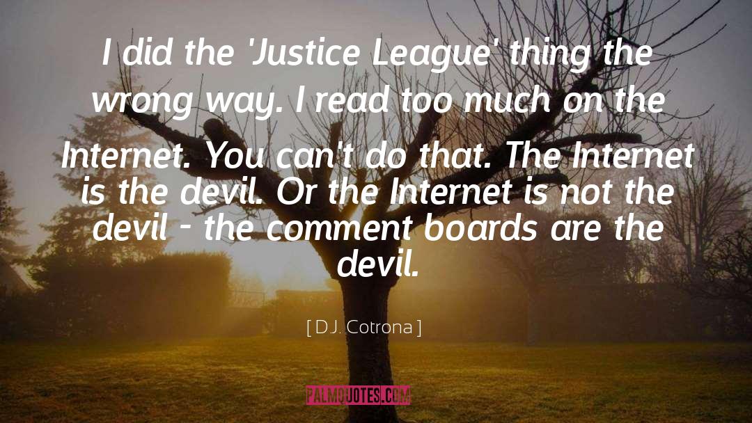 D.J. Cotrona Quotes: I did the 'Justice League'