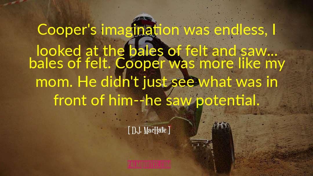 D.J. MacHale Quotes: Cooper's imagination was endless, I