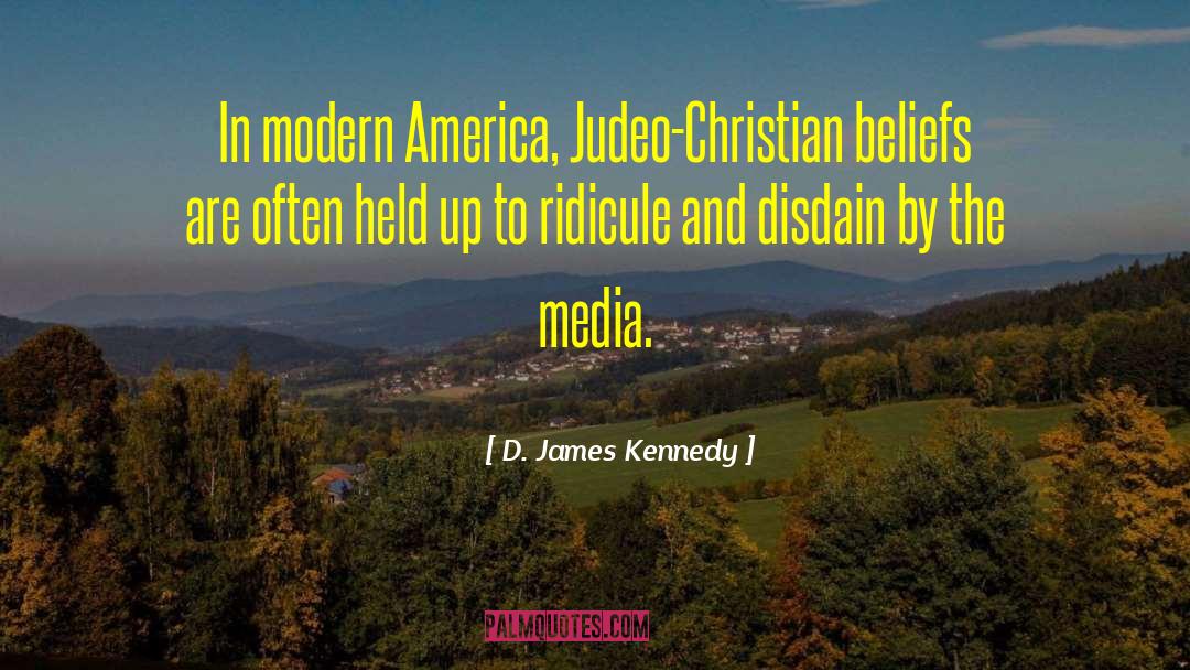 D. James Kennedy Quotes: In modern America, Judeo-Christian beliefs