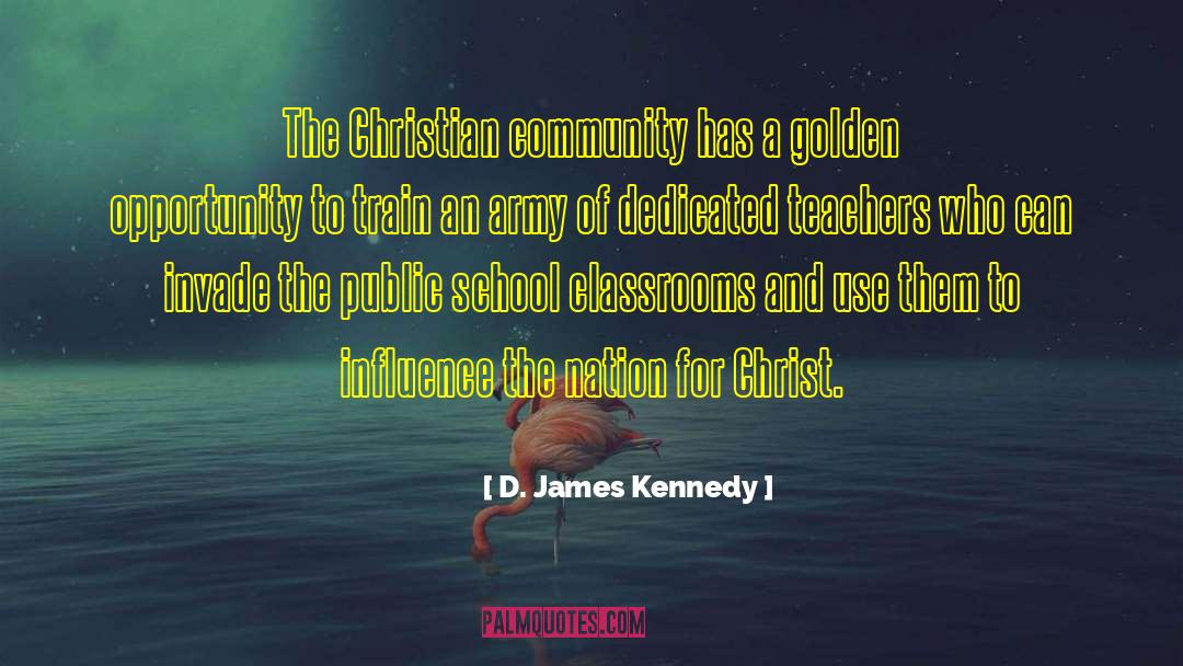 D. James Kennedy Quotes: The Christian community has a