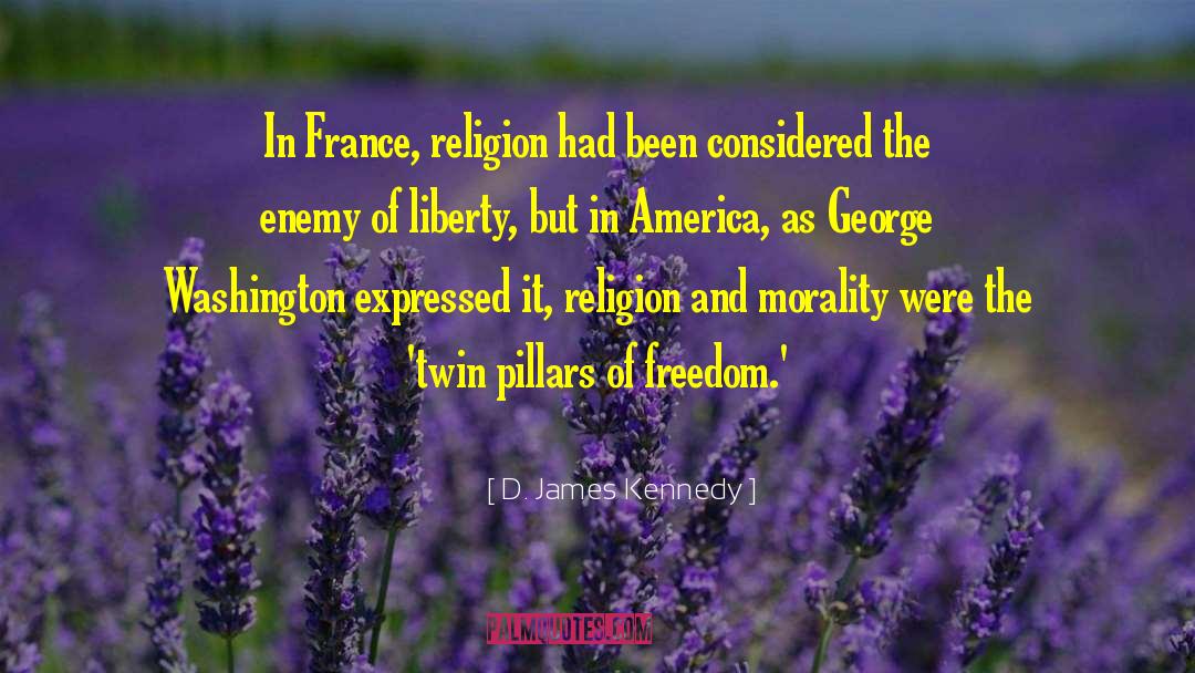 D. James Kennedy Quotes: In France, religion had been