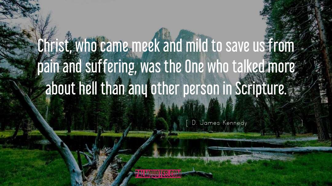 D. James Kennedy Quotes: Christ, who came meek and