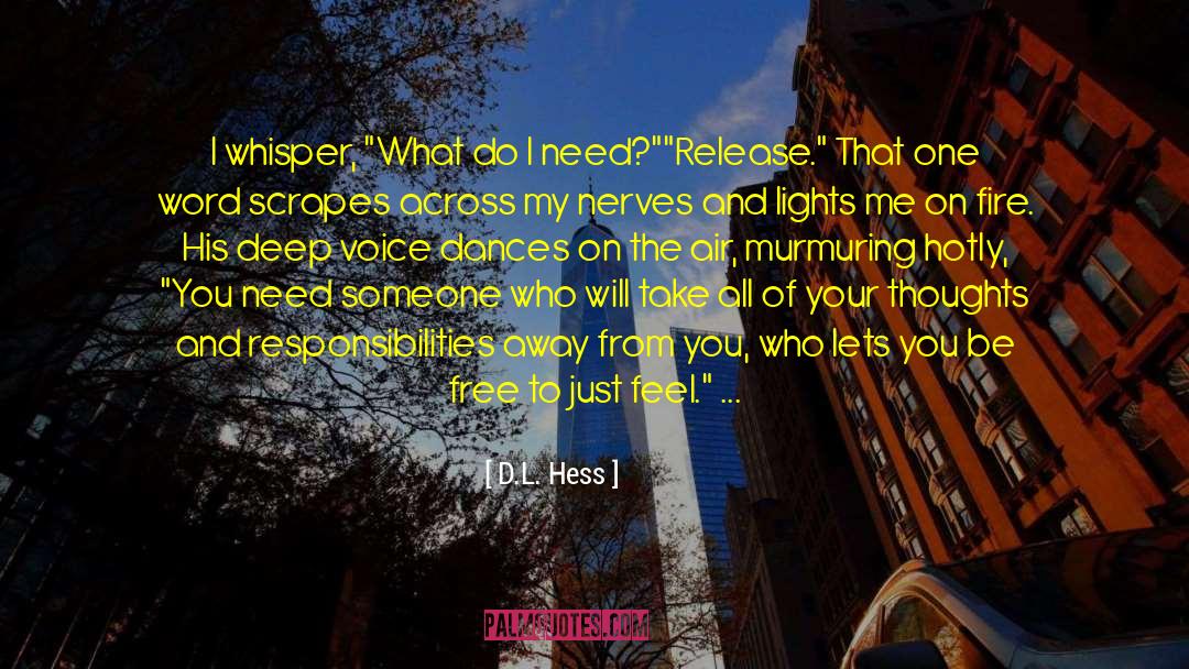 D.L. Hess Quotes: I whisper, 