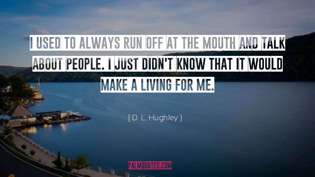 D. L. Hughley Quotes: I used to always run