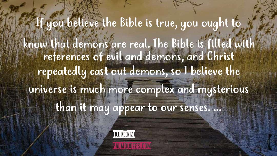 D.L. Koontz Quotes: If you believe the Bible
