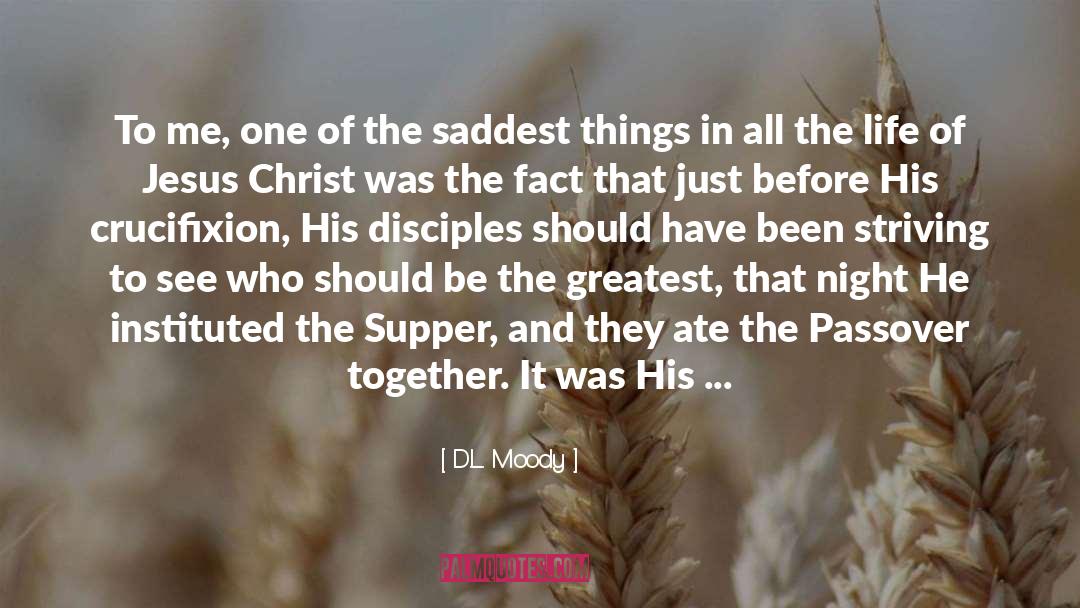D.L. Moody Quotes: To me, one of the