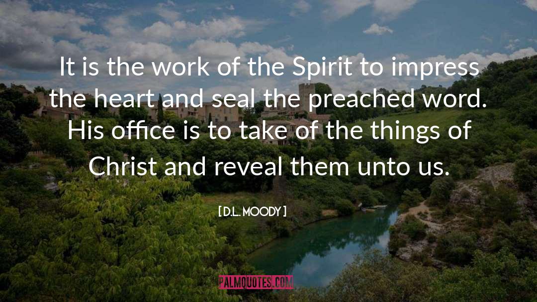 D.L. Moody Quotes: It is the work of
