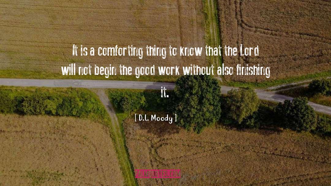 D.L. Moody Quotes: It is a comforting thing