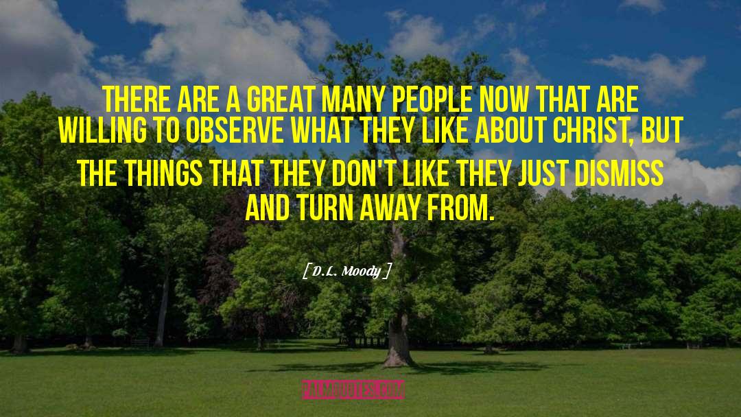 D.L. Moody Quotes: There are a great many