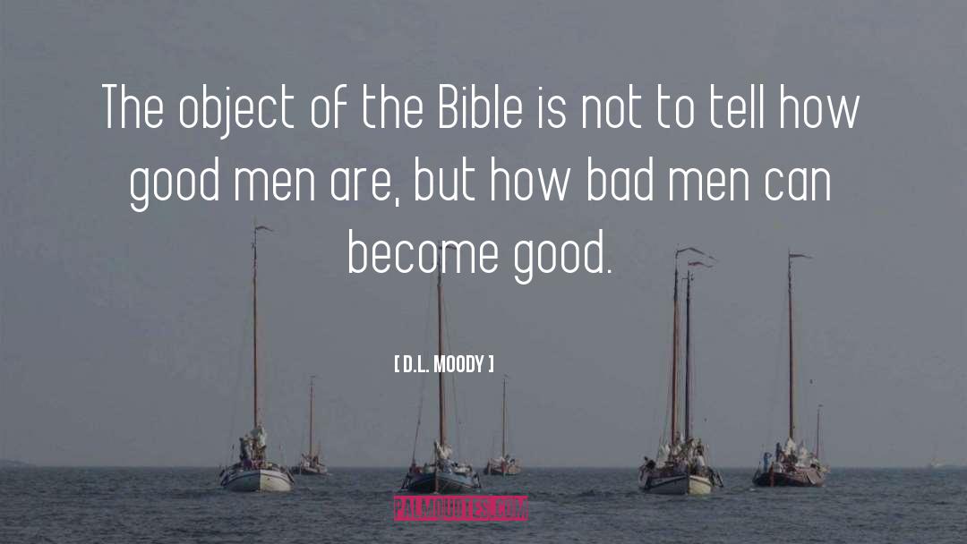 D.L. Moody Quotes: The object of the Bible