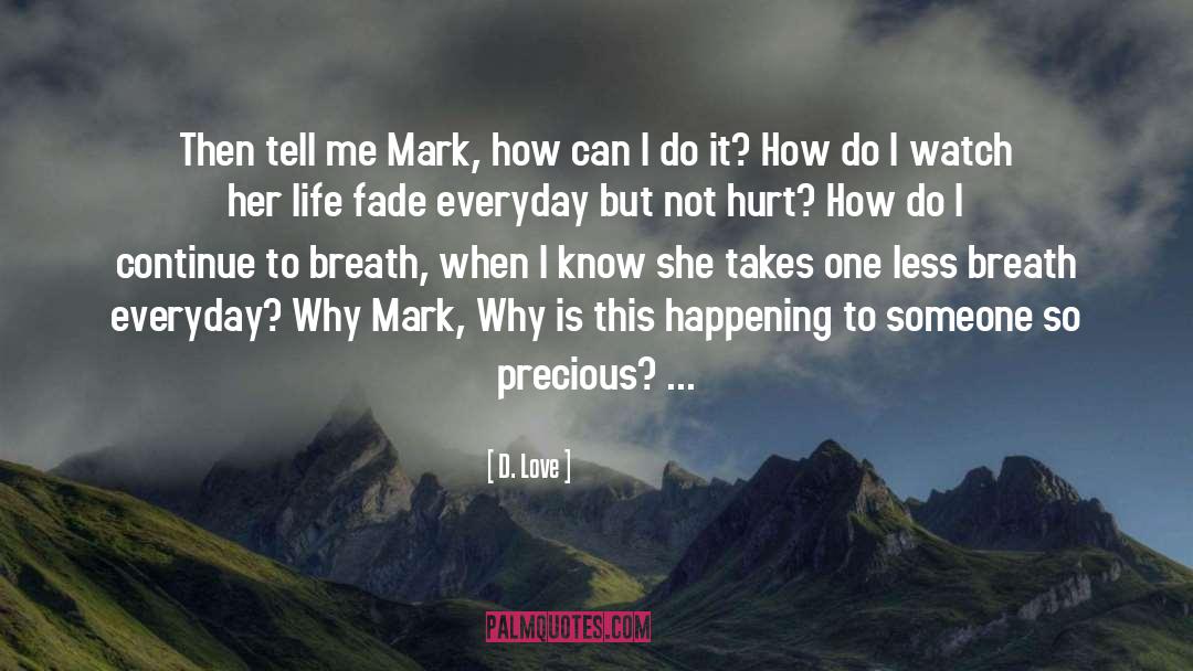 D. Love Quotes: Then tell me Mark, how