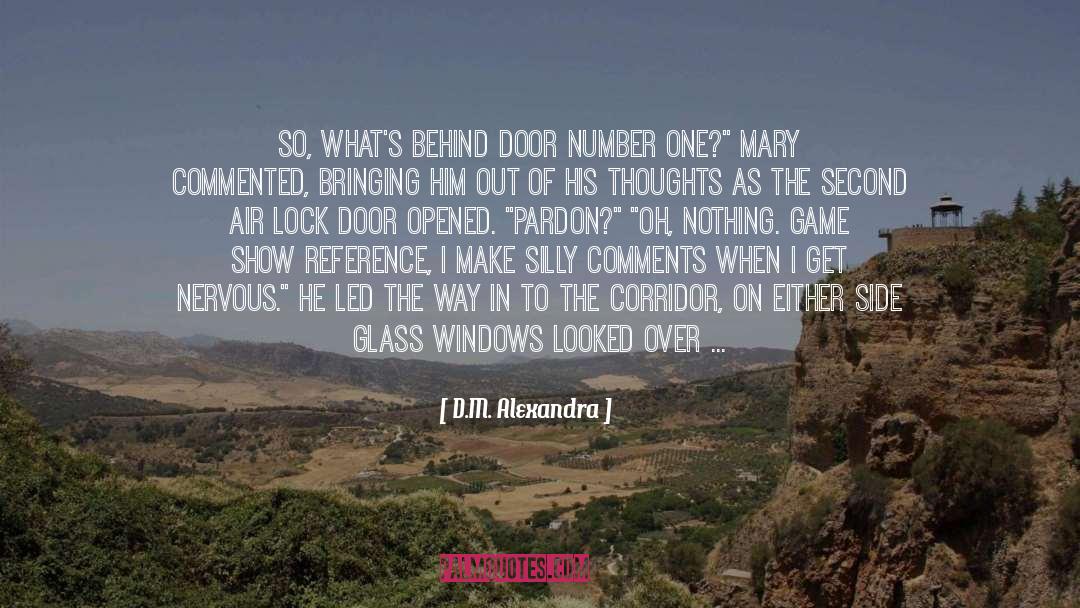 D.M. Alexandra Quotes: So, what's behind door number